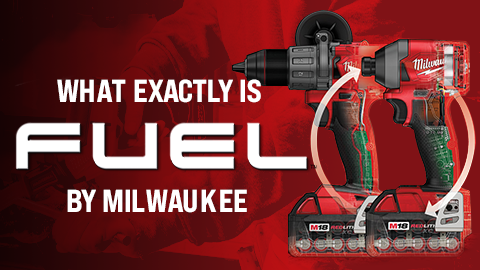 WHAT EXACTLY IS “FUEL” BY MILWAUKEE?